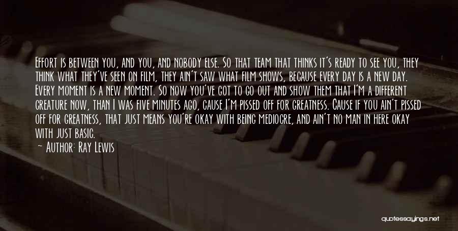 Show Them What You Got Quotes By Ray Lewis