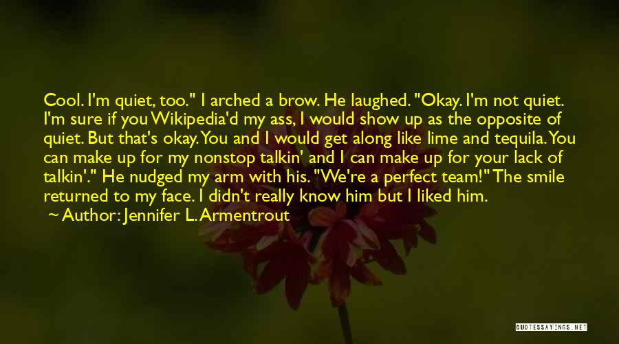 Show Them Your Smile Quotes By Jennifer L. Armentrout