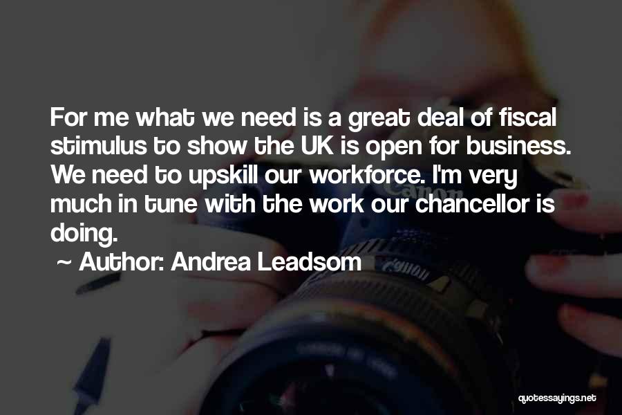 Show Tunes Quotes By Andrea Leadsom