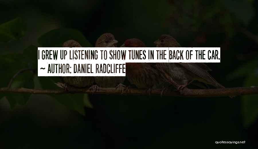 Show Tunes Quotes By Daniel Radcliffe
