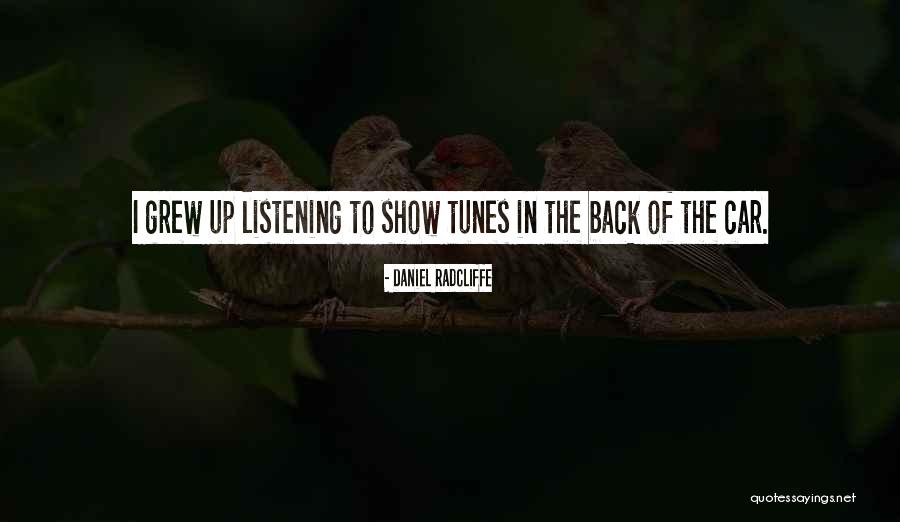 Show Tunes Quotes By Daniel Radcliffe Show Tunes Quotes By Daniel Radcliffe