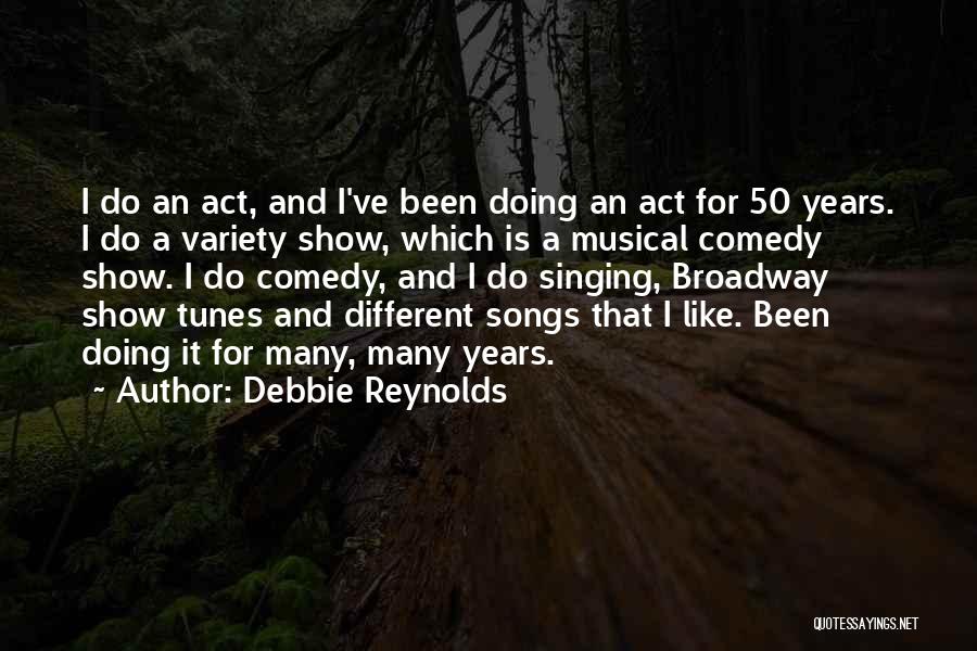 Show Tunes Quotes By Debbie Reynolds