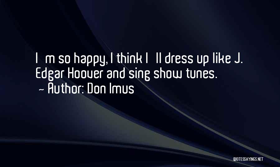 Show Tunes Quotes By Don Imus