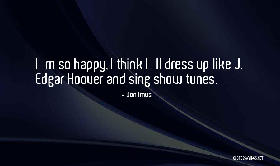 Show Tunes Quotes By Don Imus