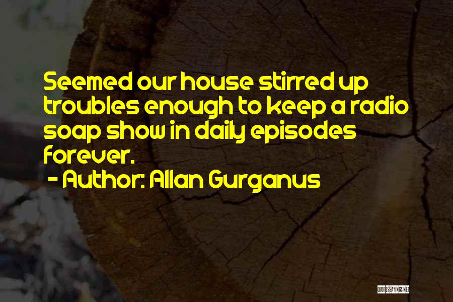 Show Up Quotes By Allan Gurganus