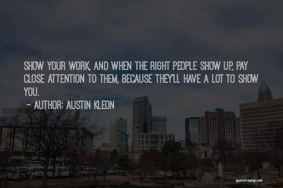 Show Up To Work Quotes By Austin Kleon