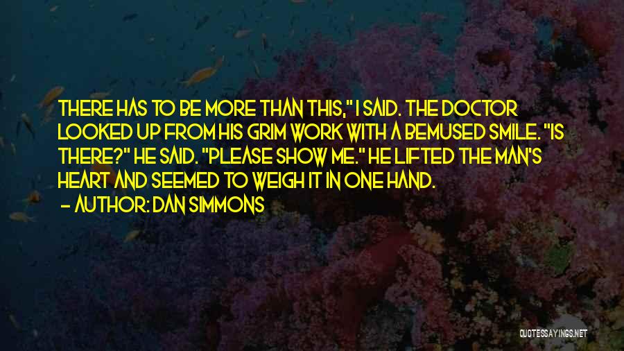 Show Up To Work Quotes By Dan Simmons