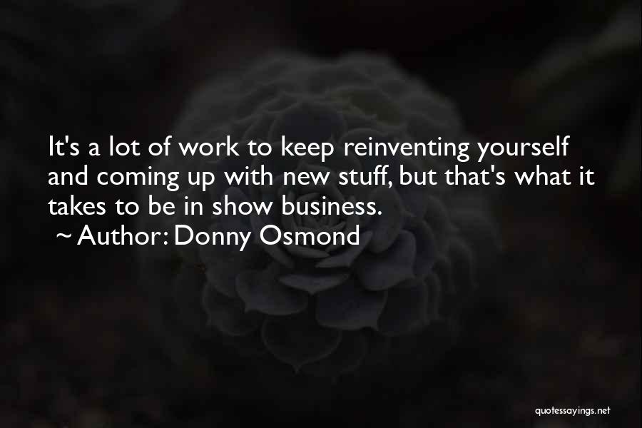 Show Up To Work Quotes By Donny Osmond