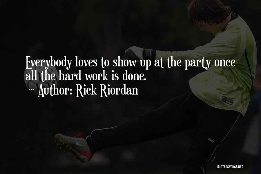 Show Up To Work Quotes By Rick Riordan