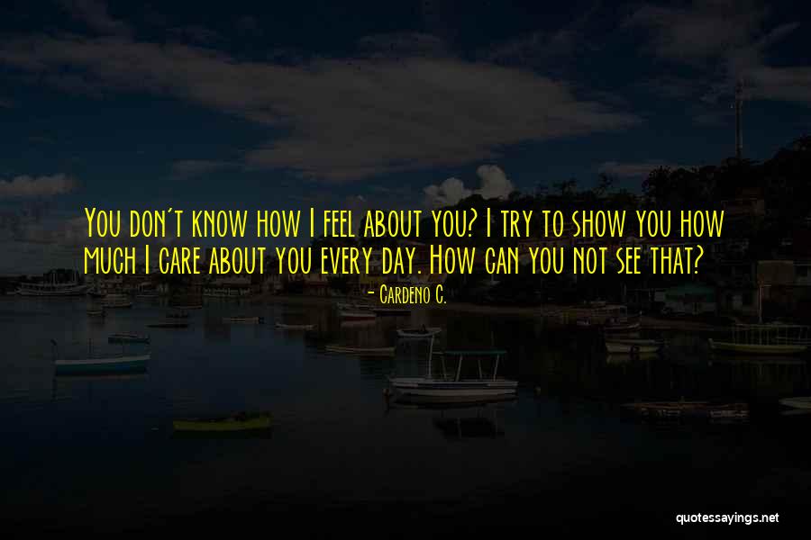 Show You Care Quotes By Cardeno C. Show You Care Quotes By Cardeno C.