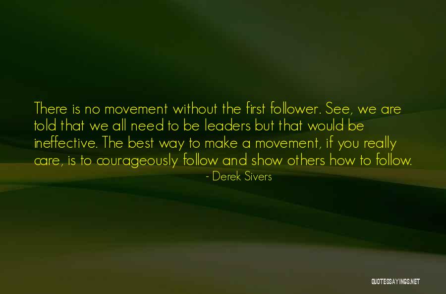 Show You Care Quotes By Derek Sivers Show You Care Quotes By Derek Sivers