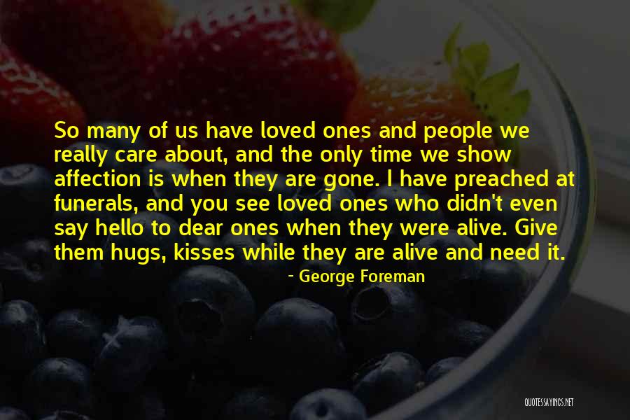 Show You Care Quotes By George Foreman Show You Care Quotes By George Foreman