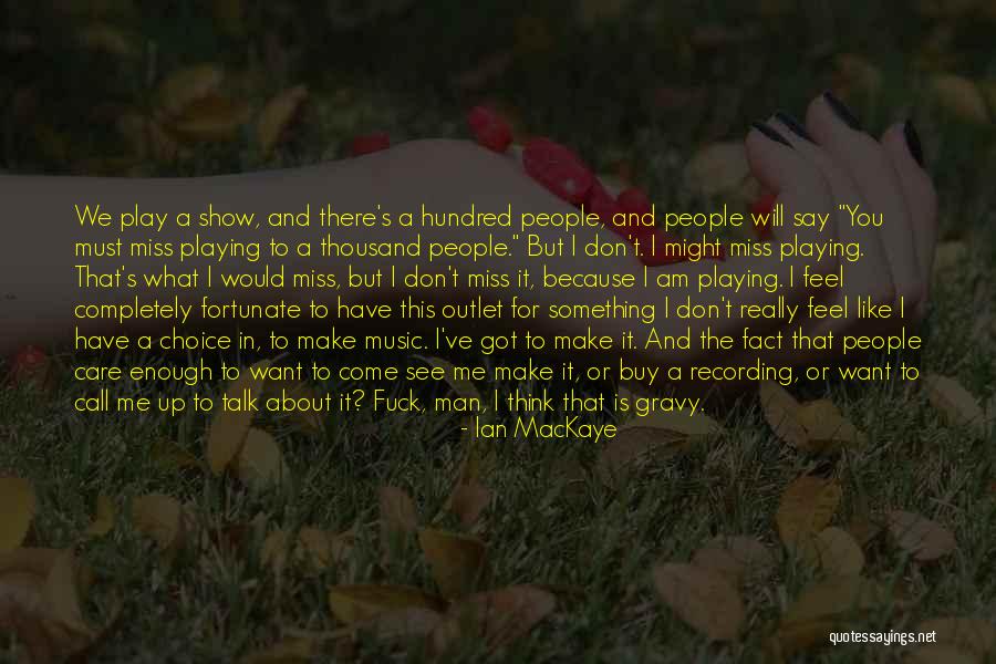 Show You Care Quotes By Ian MacKaye Show You Care Quotes By Ian MacKaye