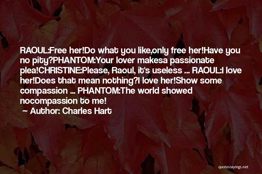 Show You Love Her Quotes By Charles Hart