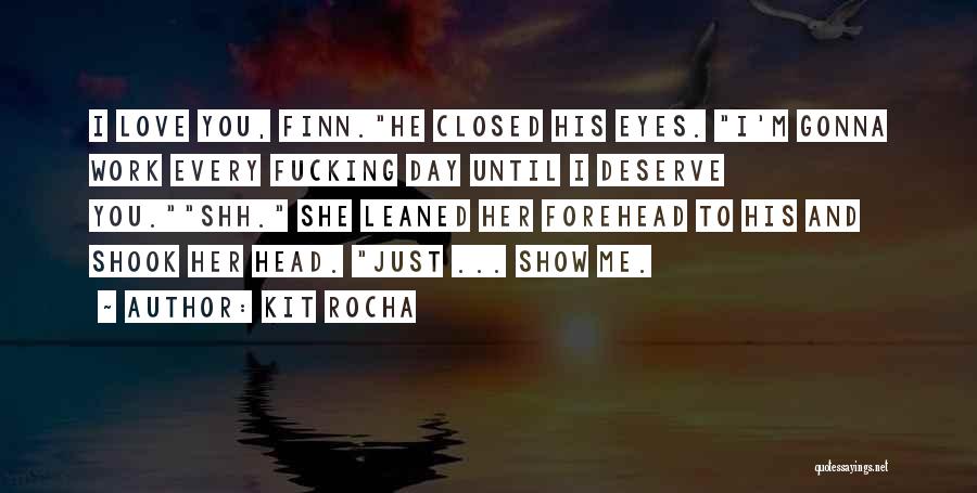 Show You Love Her Quotes By Kit Rocha