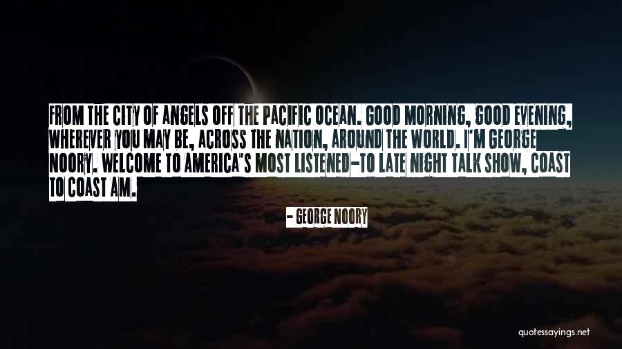 Show You Off To The World Quotes By George Noory Show You Off To The World Quotes By George Noory