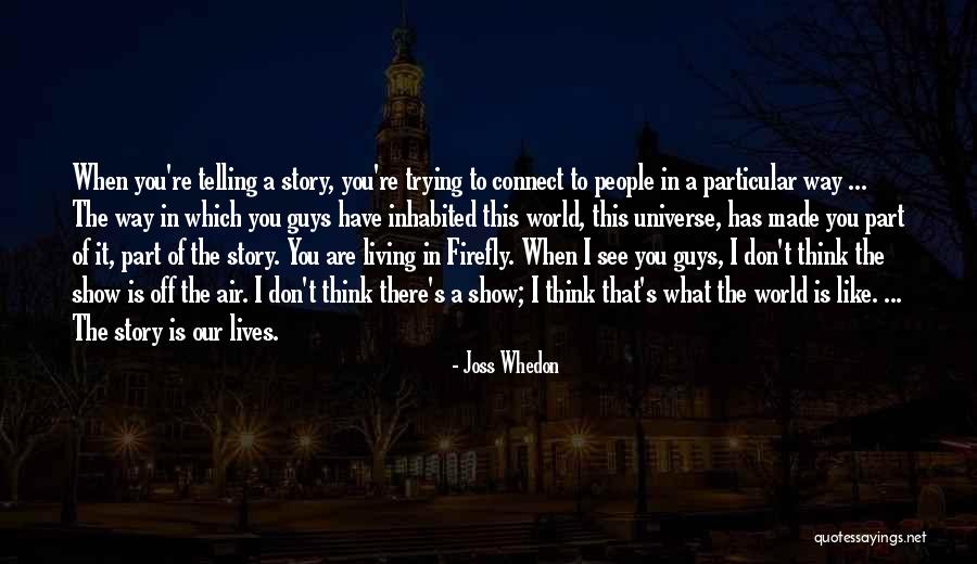 Show You Off To The World Quotes By Joss Whedon Show You Off To The World Quotes By Joss Whedon