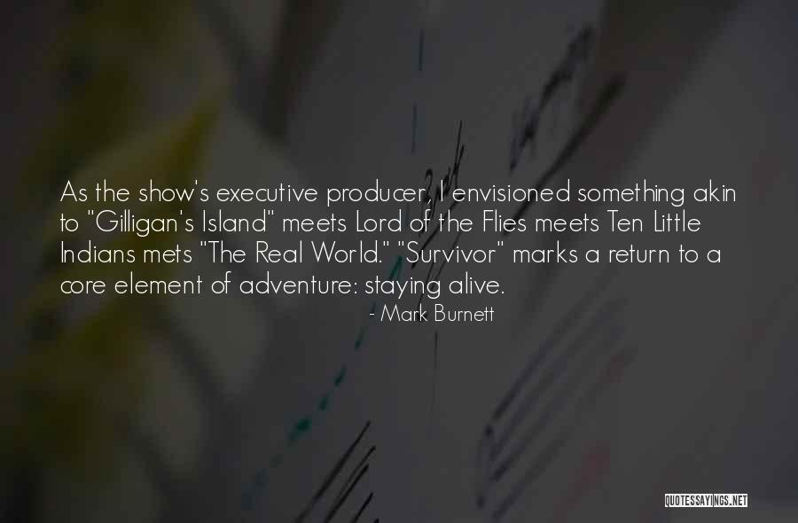 Show You Off To The World Quotes By Mark Burnett Show You Off To The World Quotes By Mark Burnett