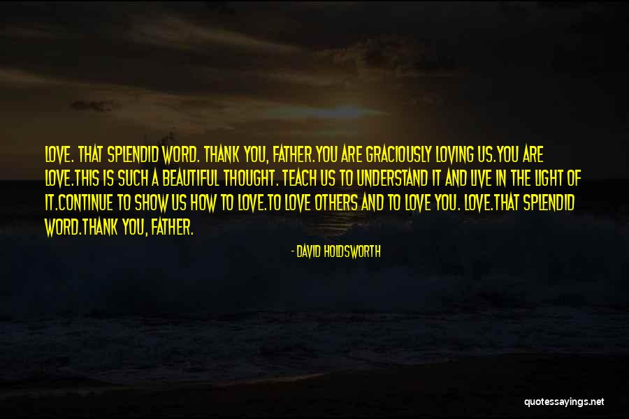 Show You The Light Quotes By David Holdsworth Show You The Light Quotes By David Holdsworth