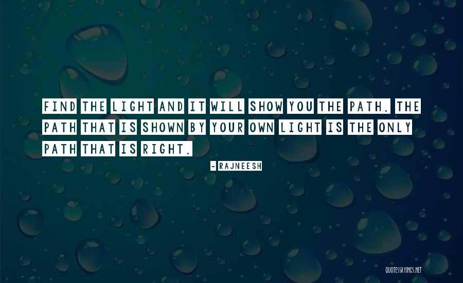 Show You The Light Quotes By Rajneesh Show You The Light Quotes By Rajneesh