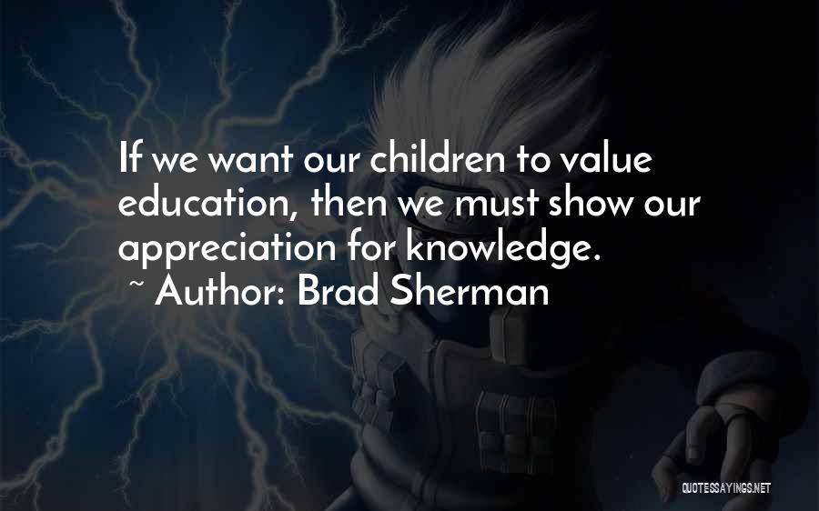 Show Your Appreciation Quotes By Brad Sherman