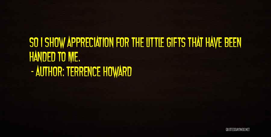 Show Your Appreciation Quotes By Terrence Howard