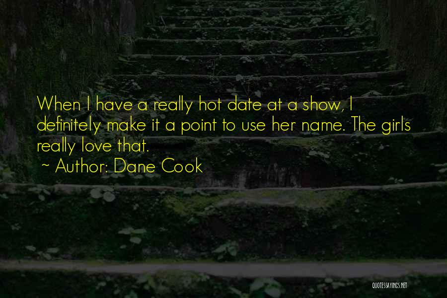 Show Your Girl You Love Her Quotes By Dane Cook