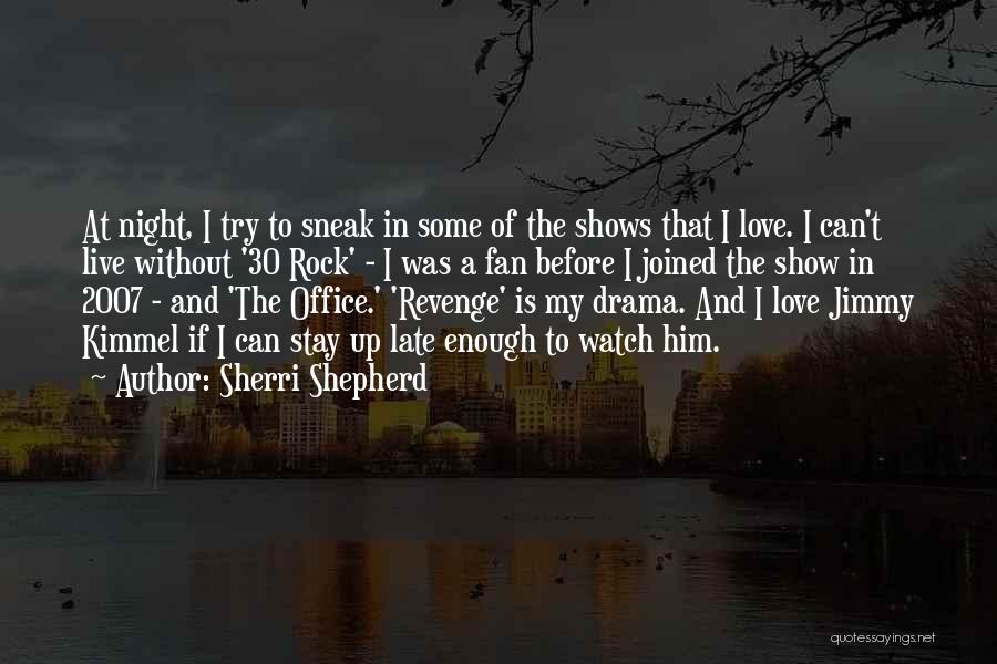 Show Your Love Before It Too Late Quotes By Sherri Shepherd