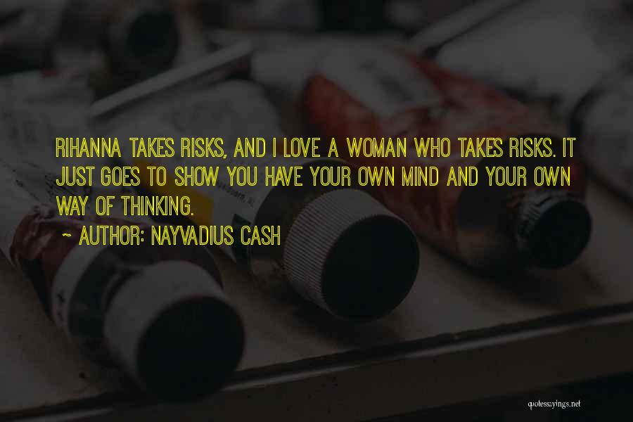 Show Your Woman You Love Her Quotes By Nayvadius Cash