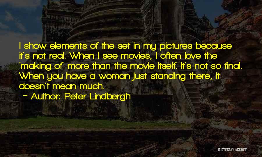 Show Your Woman You Love Her Quotes By Peter Lindbergh