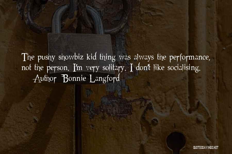 Showbiz Quotes By Bonnie Langford