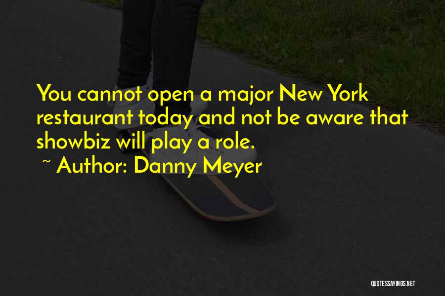 Showbiz Quotes By Danny Meyer