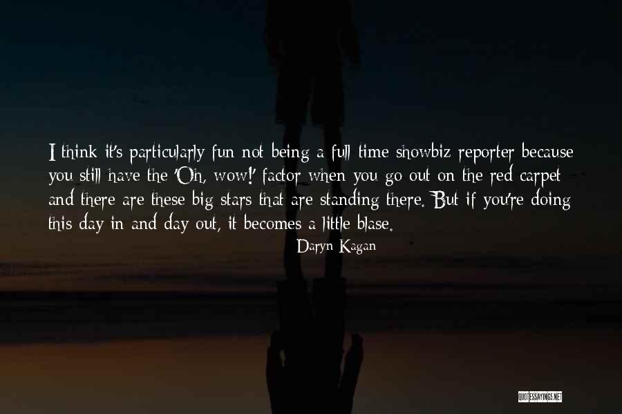 Showbiz Quotes By Daryn Kagan