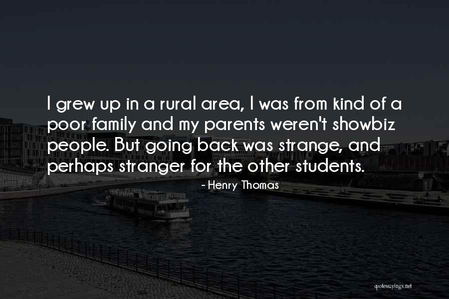 Showbiz Quotes By Henry Thomas Showbiz Quotes By Henry Thomas