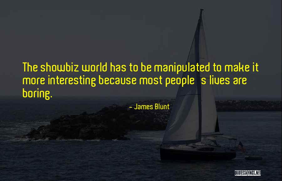 Showbiz Quotes By James Blunt