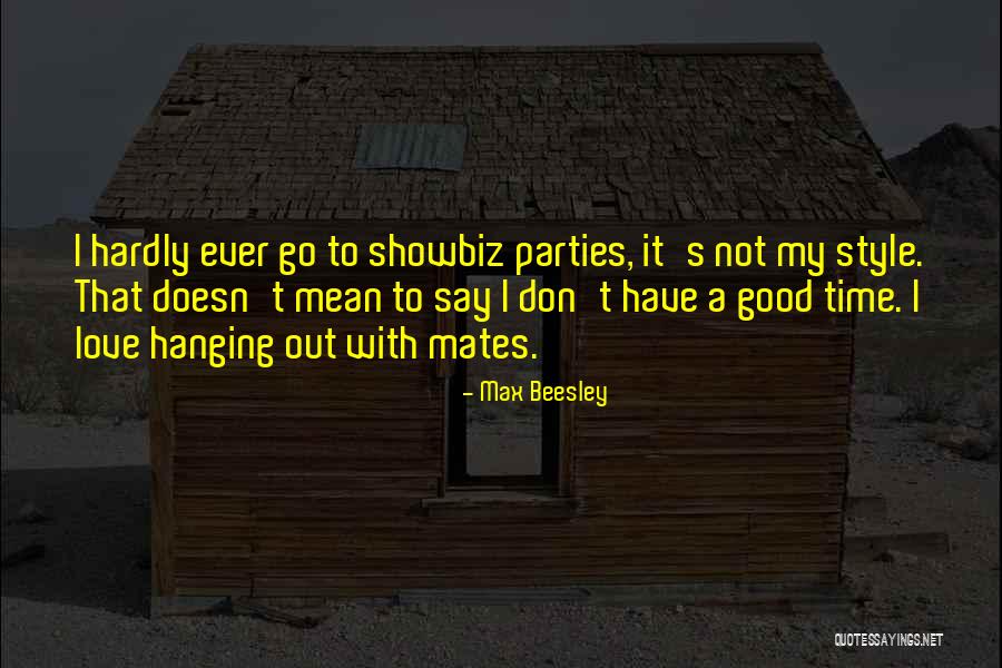 Showbiz Quotes By Max Beesley Showbiz Quotes By Max Beesley