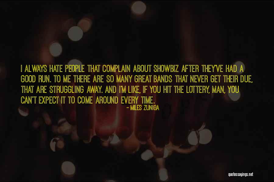 Showbiz Quotes By Miles Zuniga