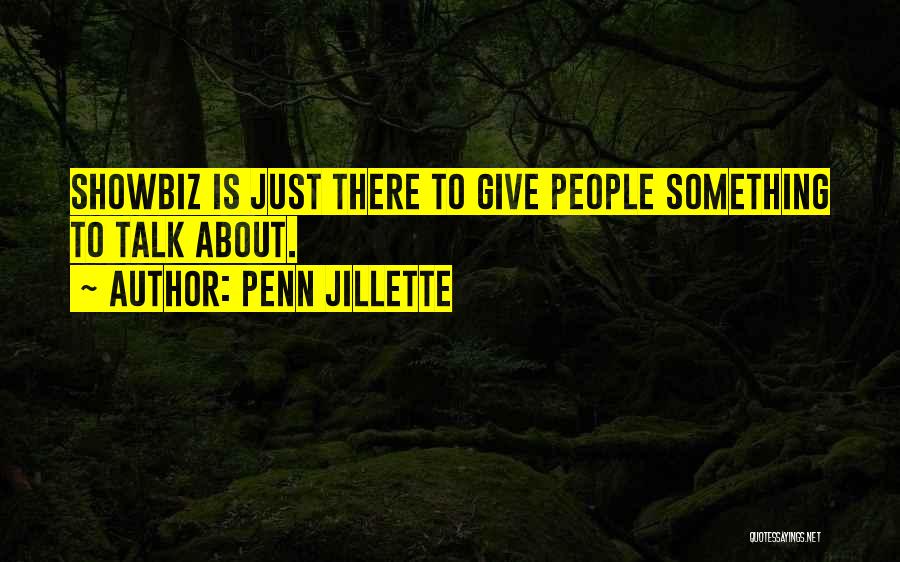 Showbiz Quotes By Penn Jillette