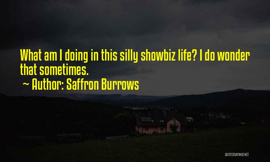 Showbiz Quotes By Saffron Burrows