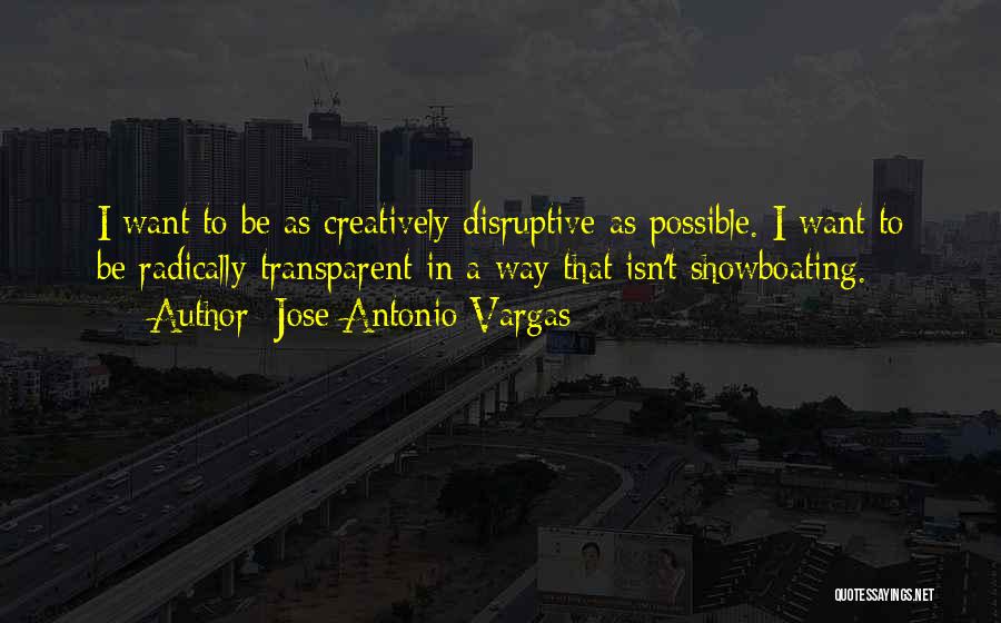 Showboating Quotes By Jose Antonio Vargas
