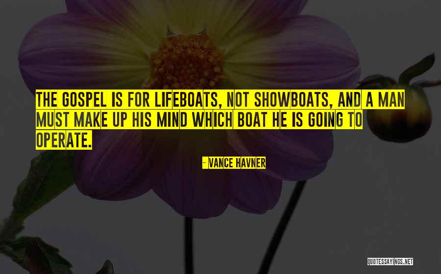 Showboats Quotes By Vance Havner Showboats Quotes By Vance Havner