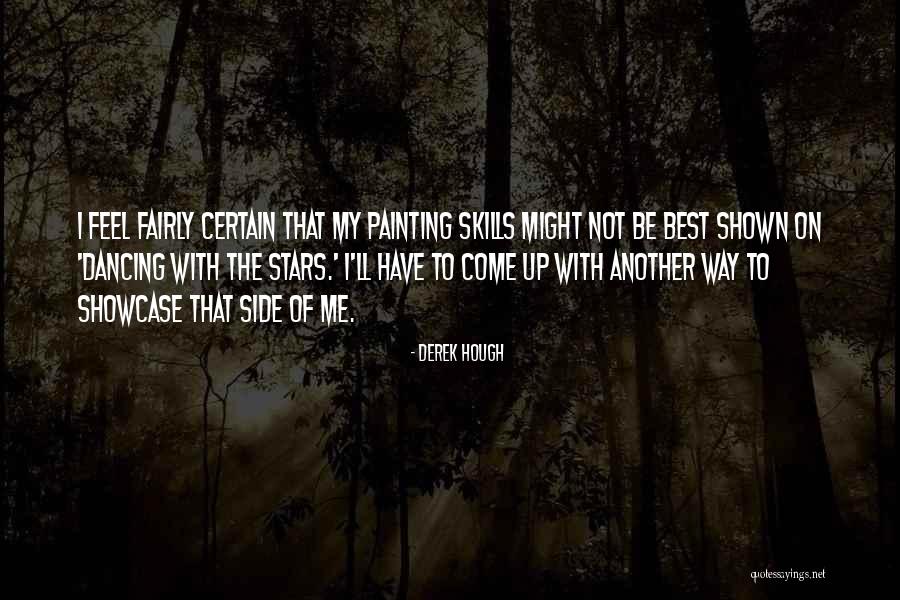 Showcase Quotes By Derek Hough Showcase Quotes By Derek Hough
