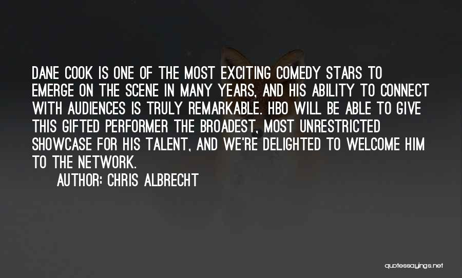 Showcase Your Talent Quotes By Chris Albrecht