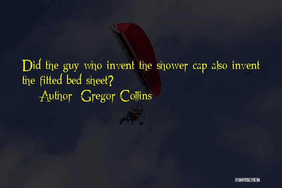 Shower Cap Quotes By Gregor Collins