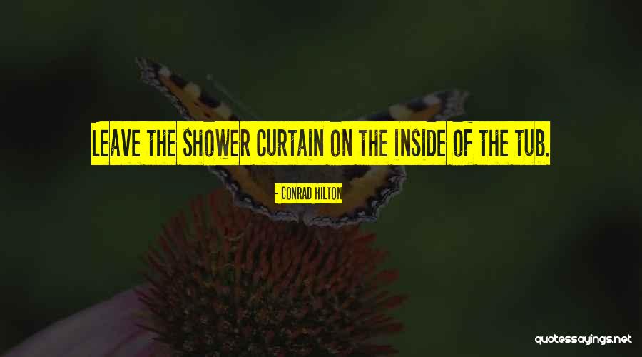 Shower Curtain Quotes By Conrad Hilton
