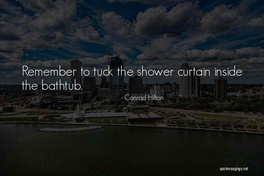 Shower Curtain Quotes By Conrad Hilton