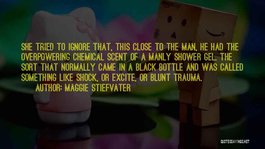 Shower Gel Quotes By Maggie Stiefvater