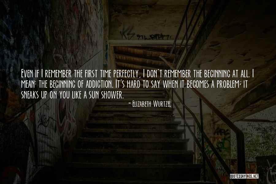 Shower If Quotes By Elizabeth Wurtzel Shower If Quotes By Elizabeth Wurtzel
