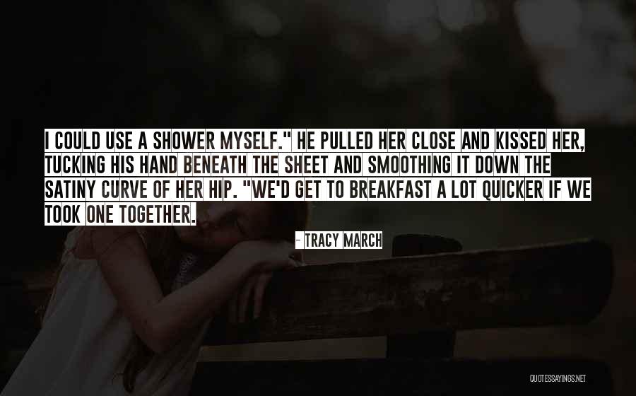 Shower If Quotes By Tracy March Shower If Quotes By Tracy March