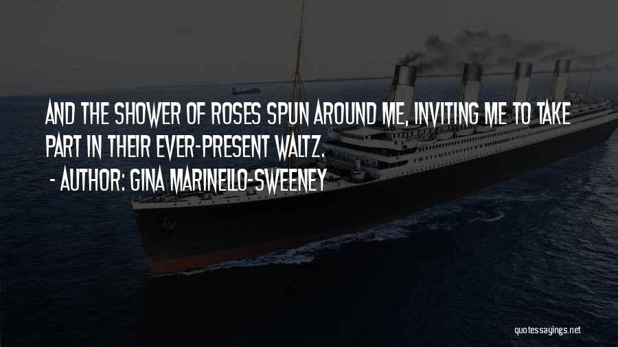 Shower Of Roses Quotes By Gina Marinello-Sweeney